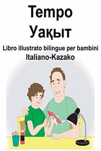 Italiano-Kazako Tempo/Уақыт Libro illustrato bilingue per bambini