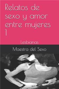 Relatos de sexo y amor entre mujeres 1