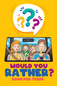 Would You Rather? Book for Teens