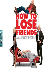 How To Lose Friends & Alienate People