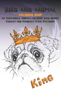 Bird and Animal - Coloring Book - 100 Zentangle Animals Designs with Henna, Paisley and Mandala Style Patterns