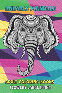 Adult Coloring Books Flowers Large Print - Animals Mandala