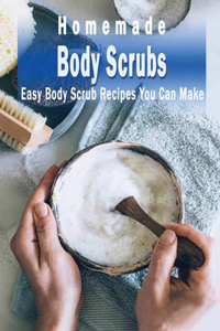 Homemade Body Scrubs