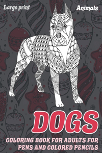 Coloring Book for Adults for Pens and Colored Pencils - Animals - Large Print - Dogs