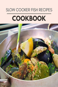 Slow Cooker Fish Recipes Cookbook