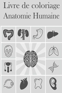 Livre De Coloriage Anatomie Humaine: cahier de coloriage pour les enfants unique dans sont genre, apprendre les parties du corps ... cadeau pour les enfants.