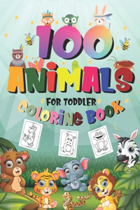 100 Animals for Toddler Coloring Book