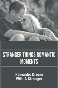 Stranger Things Romantic Moments