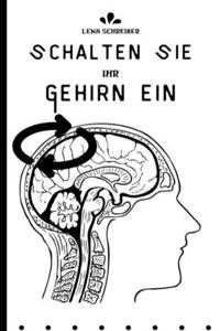 Schalten Sie Ihr Gehirn ein