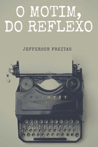 O Motim, do Reflexo