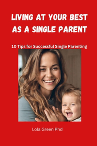 Living at Your Best as a Single Parent