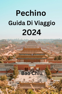 Pechino Guida Di Viaggio 2024