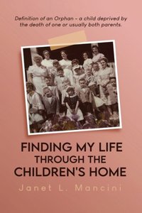 Finding My Life Through The Children's Home