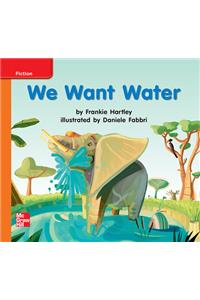 Reading Wonders Leveled Reader We Want Water: Approaching Unit 7 Week 3 Grade K