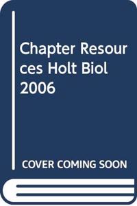 Chapter Resources Holt Biol 2006