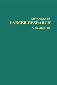Advances in Cancer Research, Volume 35