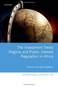 The Investment Treaty Regime and Public Interest Regulation in Africa