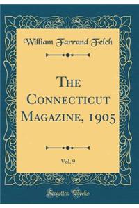 The Connecticut Magazine, 1905, Vol. 9 (Classic Reprint)
