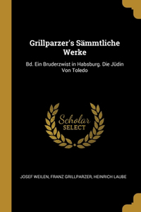 Grillparzer's Sämmtliche Werke