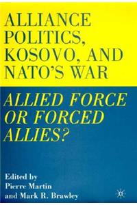Alliance Politics, Kosovo and Nato's War