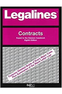 Legalines: Contracts : Adaptable to Eighth Edition of Dawson Casebook