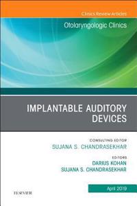 Implantable Auditory Devices, an Issue of Otolaryngologic Clinics of North America