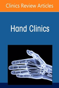 Challenging Current Wisdom in Hand Surgery, an Issue of Hand Clinics