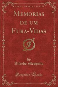 Memorias de Um Fura-Vidas (Classic Reprint)