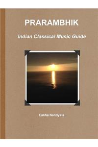 PRARAMBHIK- Indian Classical Music Guide