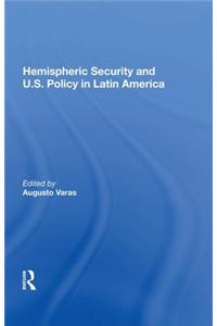 Hemispheric Security and U.S. Policy in Latin America