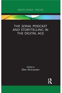 Serial Podcast and Storytelling in the Digital Age
