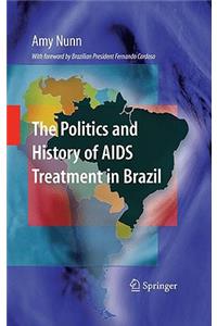 The Politics and History of AIDS Treatment in Brazil