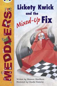 Bug Club Lime B/3C Meddlers: Lickety Kwick and the Mixed-Up Fix 6-pack