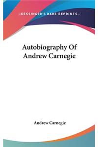 Autobiography Of Andrew Carnegie