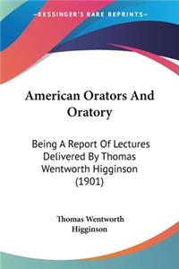 American Orators And Oratory