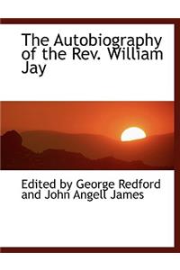 The Autobiography of the REV. William Jay