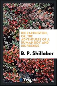 IKE PARTINGTON, OR, THE ADVENTURES OF A