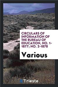 Circulars of Information of the Bureau of Education, No. 1-1877; No. 2-1878