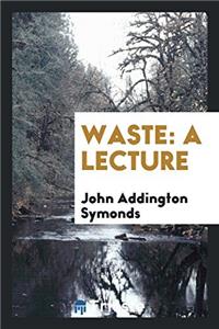 Waste