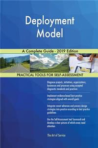 Deployment Model A Complete Guide - 2019 Edition