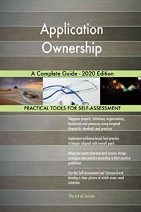 Application Ownership A Complete Guide - 2020 Edition