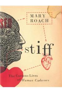 Stiff: The Curious Lives of Human Cadavers