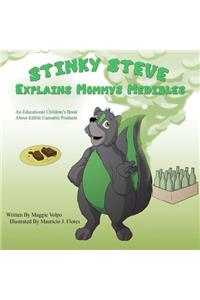 Stinky Steve Explains Mommy's Medibles