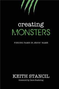 Creating Monsters: finding fame in Jesus' name