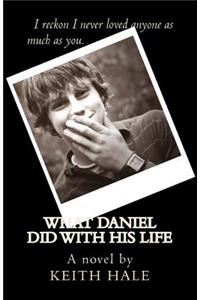 What Daniel Did With His Life