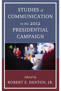 Studies of Communication in the 2012 Presidential Campaign