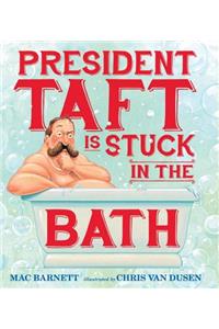 President Taft is Stuck in the Bath
