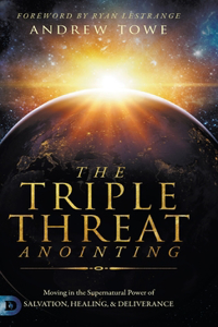 The Triple Threat Anointing