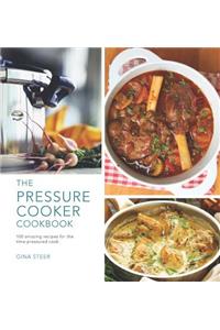 The Pressure Cooker Cookbook