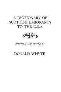 Dictionary of Scottish Emigrants to the U. S. A.